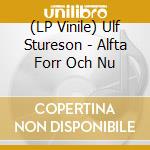 (LP Vinile) Ulf Stureson - Alfta Forr Och Nu vinile