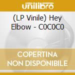 (LP Vinile) Hey Elbow - C0C0C0 vinile