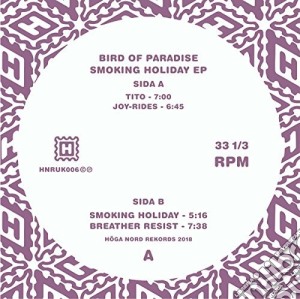 (LP Vinile) Bird Of Paradise - Smoking Holiday Ep lp vinile di Bird Of Paradise