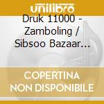 Druk 11000 - Zamboling / Sibsoo Bazaar (7') cd