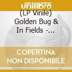 (LP Vinile) Golden Bug & In Fields - Vibrations Metalliques cd