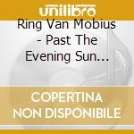 Ring Van Mobius - Past The Evening Sun (Transparent Blue Vinyl)