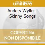 Anders Wyller - Skinny Songs cd