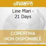 Line Mari - 21 Days cd musicale di Line Mari