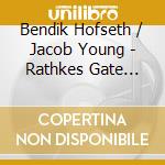 Bendik Hofseth / Jacob Young - Rathkes Gate 12:21:58 cd