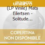 (LP Vinile) Mats Eilertsen - Solitude Central vinile
