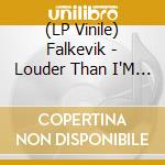 (LP Vinile) Falkevik - Louder Than I'M Used To vinile