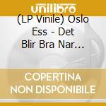 (LP Vinile) Oslo Ess - Det Blir Bra Nar Det Kommer Folk vinile