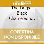 The Dogs - Black Chameleon Prayer cd