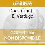 Dogs (The) - El Verdugo cd