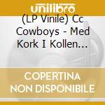 (LP Vinile) Cc Cowboys - Med Kork I Kollen (2 Lp) vinile