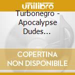 Turbonegro - Apocalypse Dudes (Re-Issue) cd