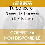 Turbonegro - Never Is Forever (Re-Issue) cd