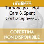 Turbonegro - Hot Cars & Spent Contraceptives (Re-Issue) cd