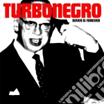 (LP Vinile) Turbonegro - Never Is Forever (Re-Issue) (White/Red Splatter Vinyl) vinile