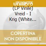 (LP Vinile) Vreid - I Krig (White Vinyl) lp vinile