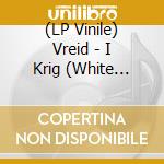 (LP Vinile) Vreid - I Krig (White Vinyl) vinile