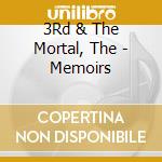 3Rd & The Mortal, The - Memoirs cd