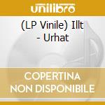 (LP Vinile) Illt - Urhat lp vinile