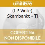 (LP Vinile) Skambankt - Ti vinile