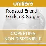 Ropstad Erlend - Gleden & Sorgen cd musicale