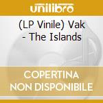 (LP Vinile) Vak - The Islands vinile