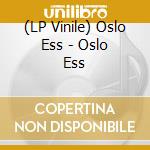 (LP Vinile) Oslo Ess - Oslo Ess vinile