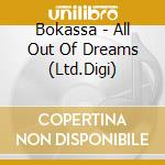 Bokassa - All Out Of Dreams (Ltd.Digi) cd