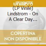 (LP Vinile) Lindstrom - On A Clear Day I Can See You Forever? (Coloured) vinile