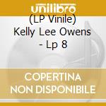 (LP Vinile) Kelly Lee Owens - Lp 8 vinile