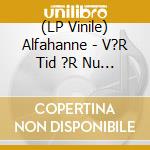 (LP Vinile) Alfahanne - V?R Tid ?R Nu (Swamp Green Vinyl) lp vinile