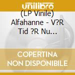 (LP Vinile) Alfahanne - V?R Tid ?R Nu (Swamp Green Vinyl) vinile