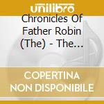 Chronicles Of Father Robin (The) - The Songs & Tales Of Airoea Book 2 cd musicale