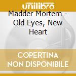 Madder Mortem - Old Eyes, New Heart cd
