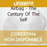 Airbag - The Century Of The Self cd musicale