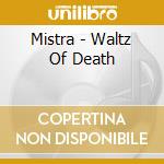 Mistra - Waltz Of Death cd