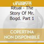Ritual - The Story Of Mr. Bogd. Part 1 cd