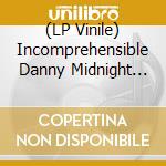 (LP Vinile) Incomprehensible Danny Midnight Orchestra (The) - Metamorphoses vinile