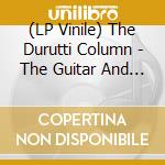 (LP Vinile) The Durutti Column - The Guitar And Other Machines / Deluxe vinile