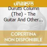 Durutti Column (The) - The Guitar And Other Machines cd