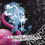 Sigh & Explode - O Bailan Todos O No Baila cd