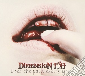 Dimension F3h - Does The Pain Excite You? cd musicale di F3h Dimension