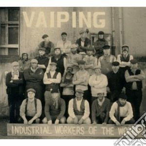 Vaiping - Industrial Workers Of The World cd musicale di Vaiping