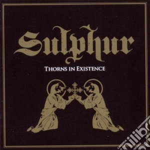 Sulphur - Thorns In Existence cd musicale di Sulphur