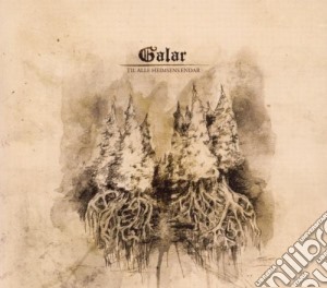 Galar - Til Alle Heimsens Endar cd musicale di GALAR