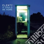 Plenty - It Could Be Home cd