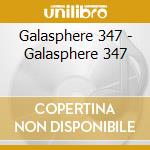Galasphere 347 - Galasphere 347 cd