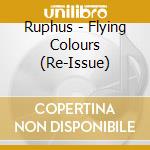 Ruphus - Flying Colours (Re-Issue) cd musicale