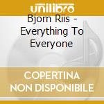 Bjorn Riis - Everything To Everyone cd