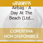 Airbag - A Day At The Beach (Ltd Digisleeve) cd musicale
